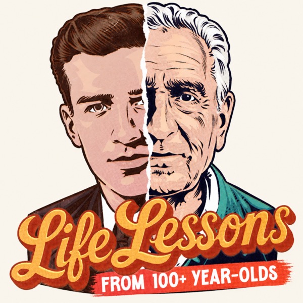 LifeLessons: Wisdom from People Who Lived Past 100 podcast cover art